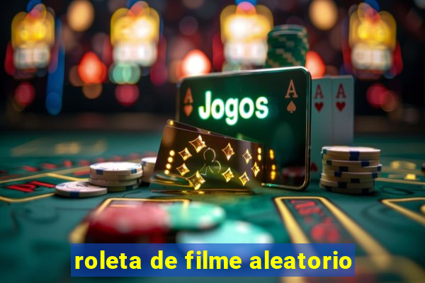 roleta de filme aleatorio